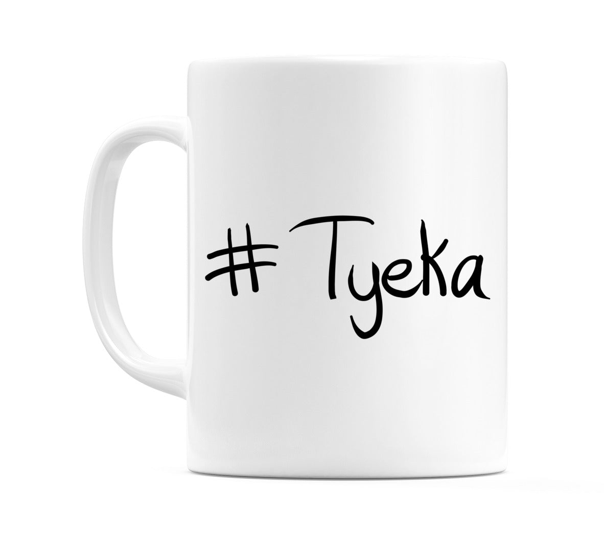 #Tyeka Mug