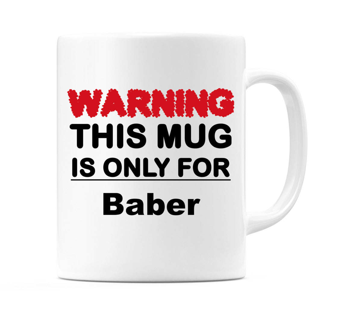 Warning This Mug is ONLY for Baber Mug