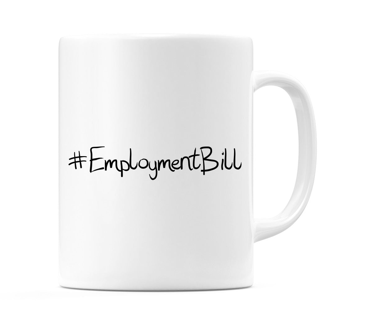 #EmploymentBill Mug