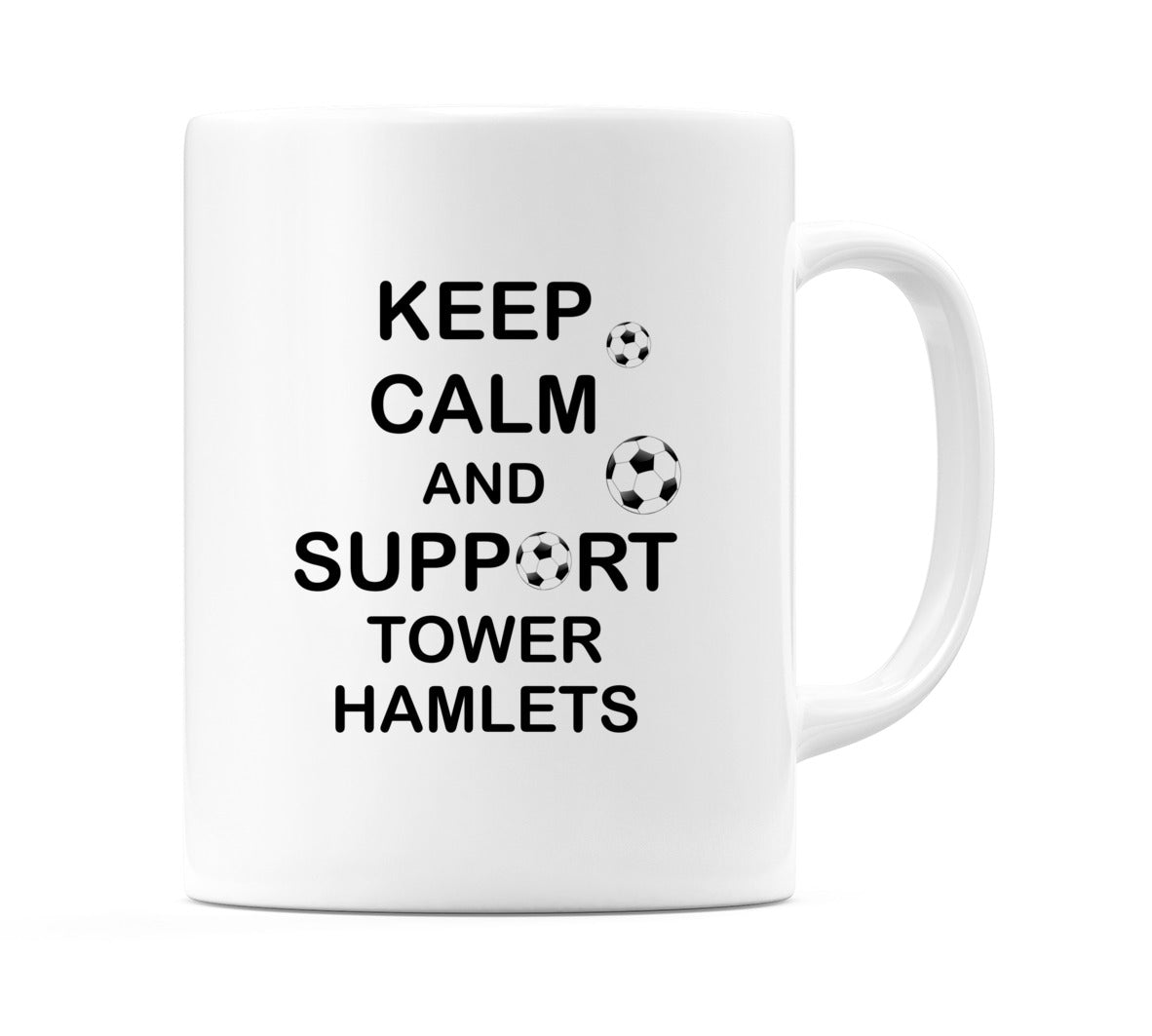 Keep Calm And Support Tower Hamlets Mug