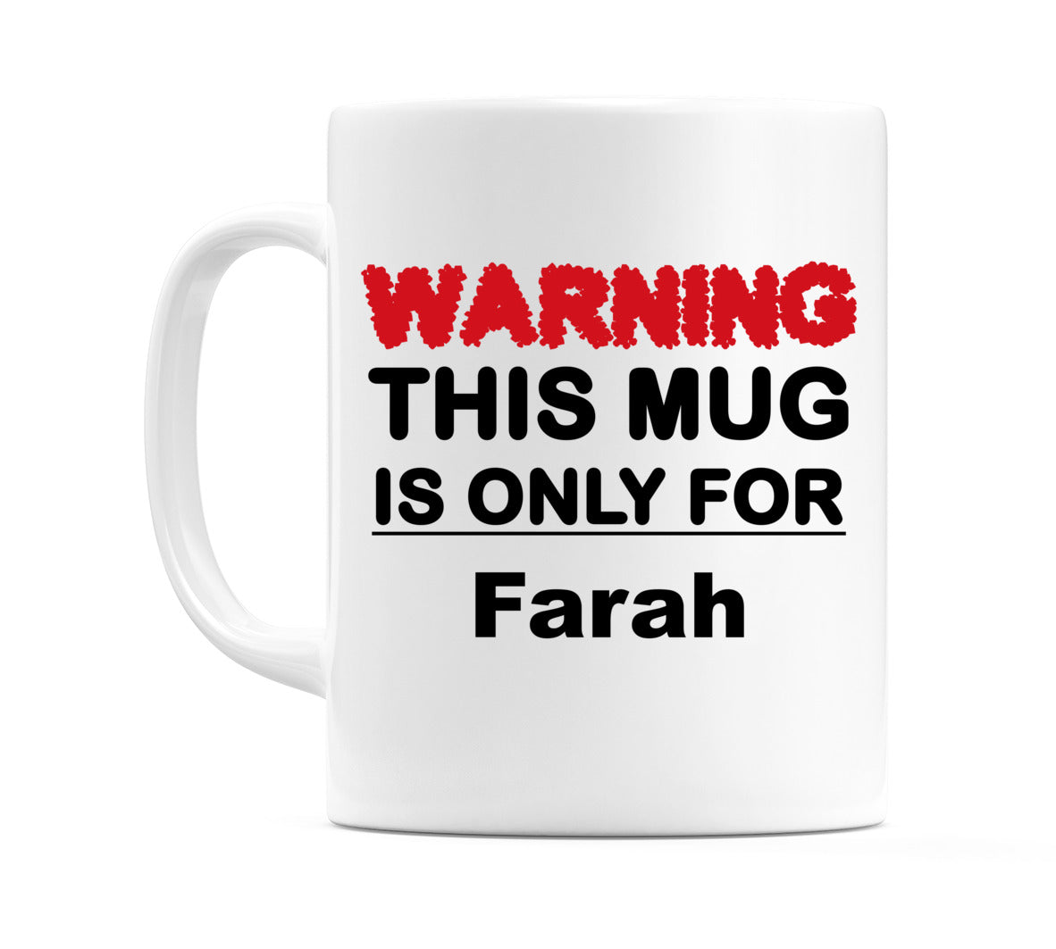 Warning This Mug is ONLY for Farah Mug