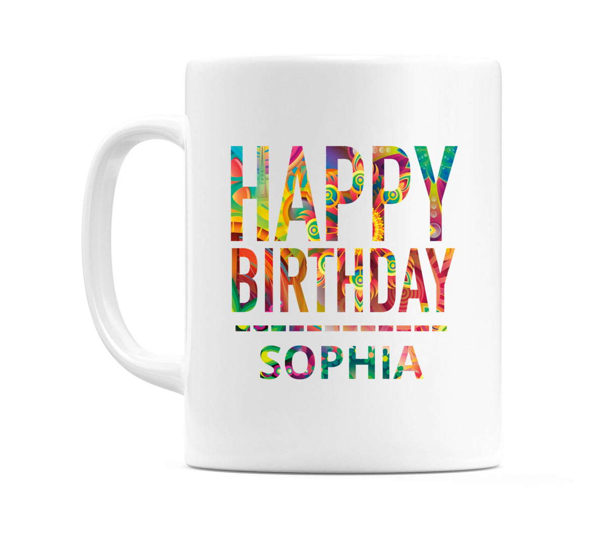 Happy Birthday Sophia (Tie Dye Effect) Mug Cup by WeDoMugs