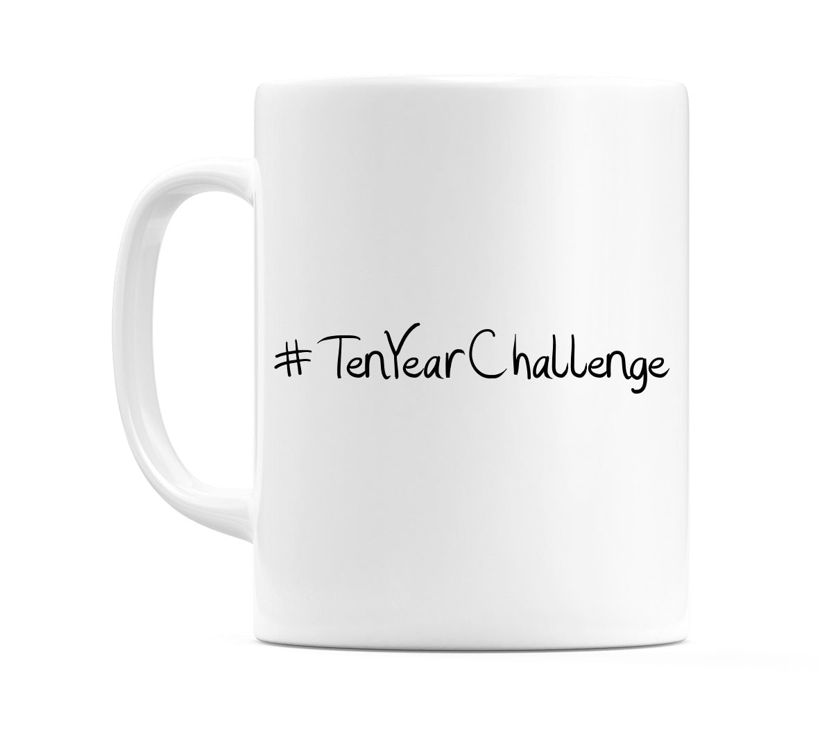 #TenYearChallenge Mug