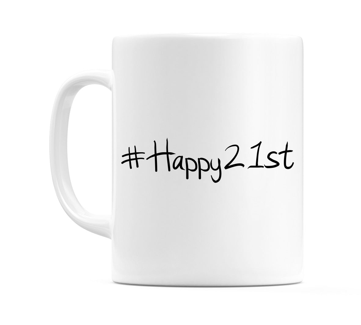 #Happy21st Mug