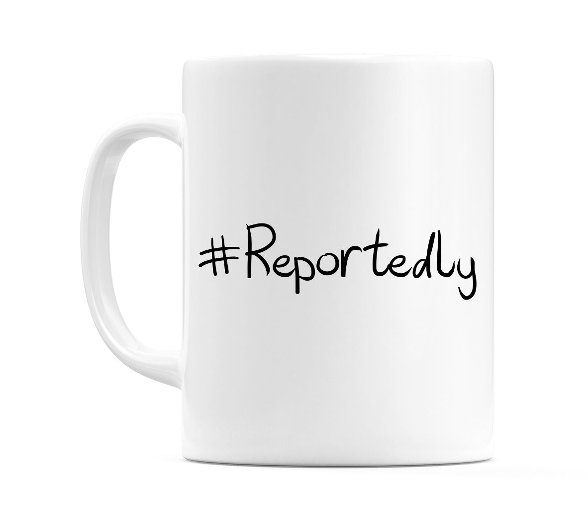 #Reportedly Mug