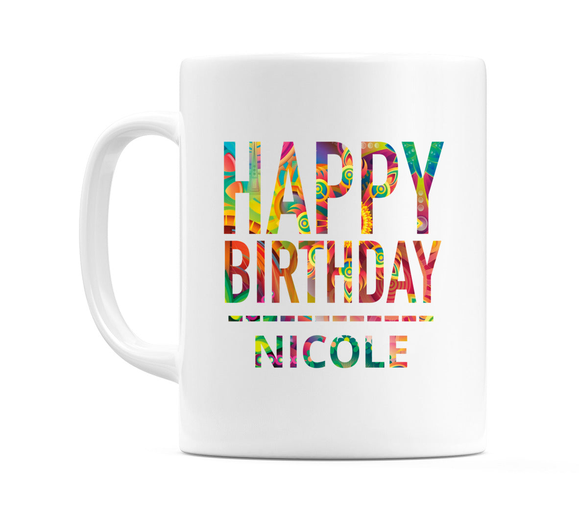 Happy Birthday Nicole (Tie Dye Effect) Mug Cup by WeDoMugs