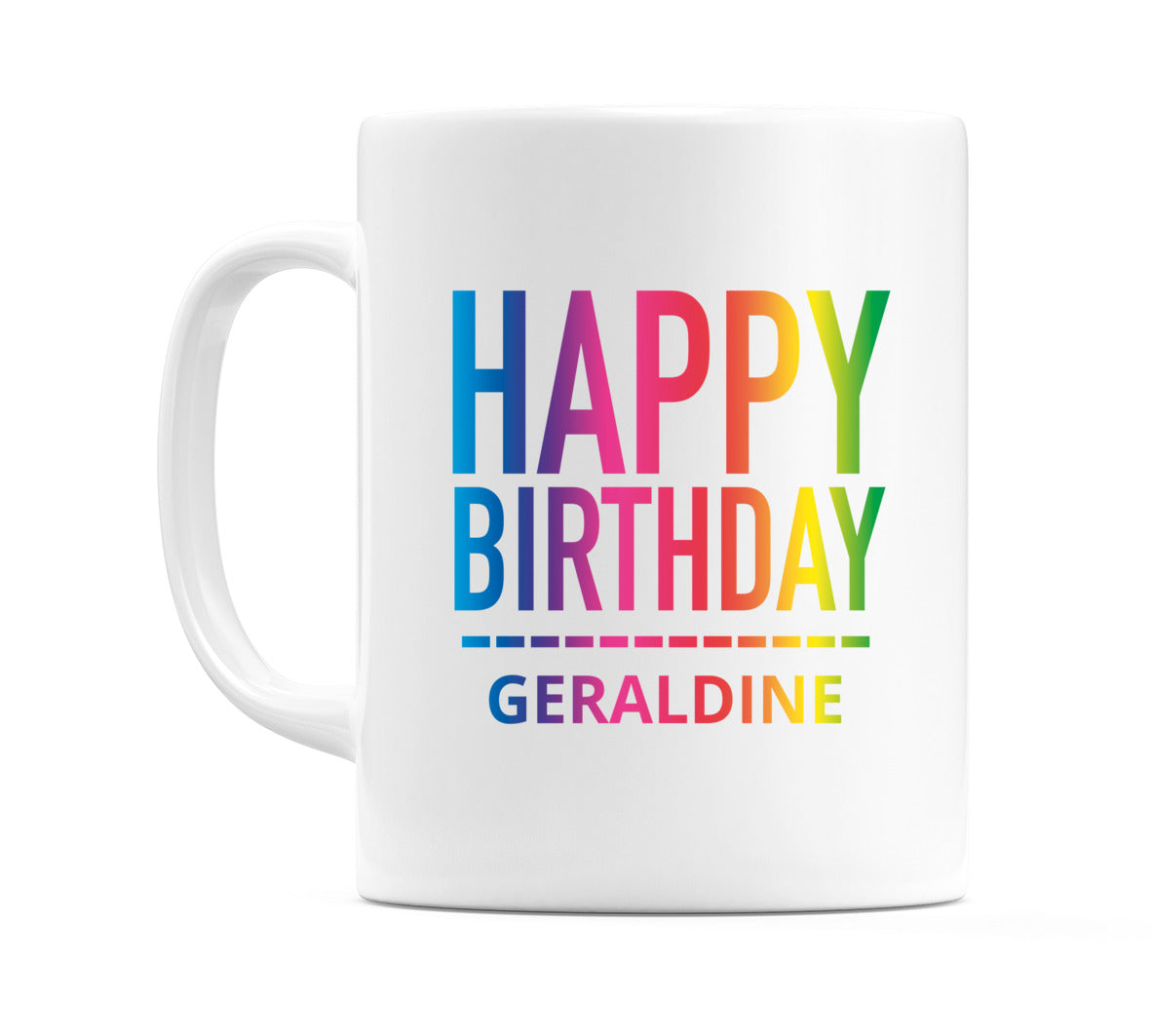 Happy Birthday Geraldine (Rainbow) Mug Cup by WeDoMugs