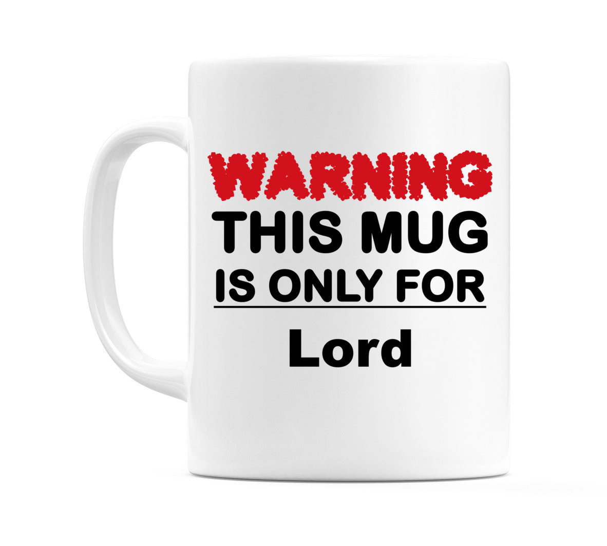 Warning This Mug is ONLY for Lord Mug
