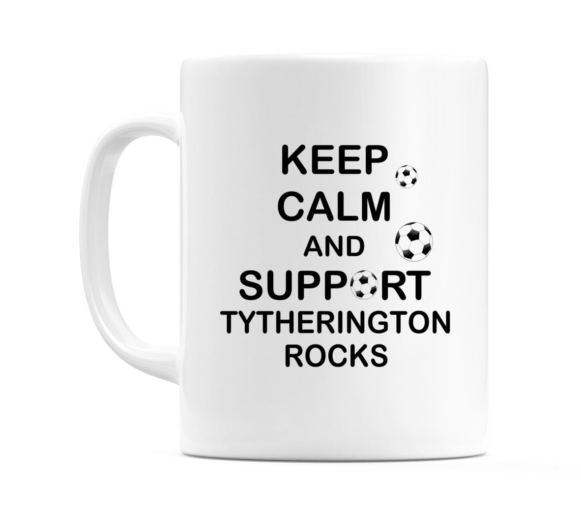 Keep Calm And Support Tytherington Rocks Mug