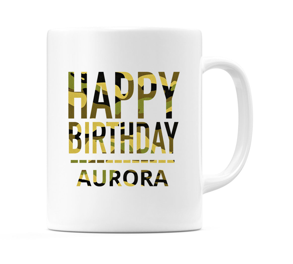 Happy Birthday Aurora (Camo) Mug Cup by WeDoMugs