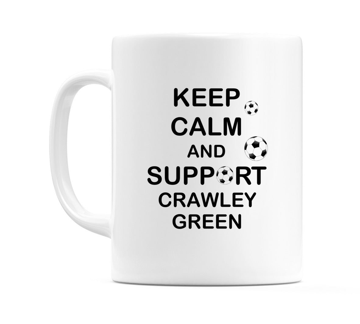 Keep Calm And Support Crawley Green Mug