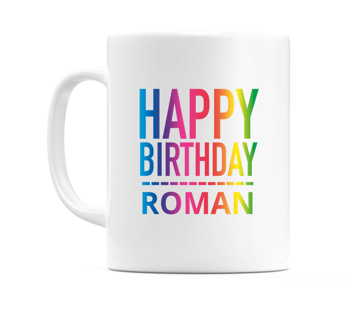 Happy Birthday Roman (Rainbow) Mug Cup by WeDoMugs