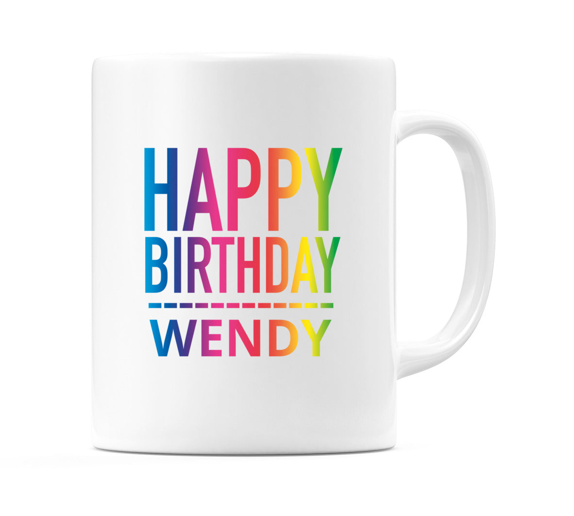 Happy Birthday Wendy (Rainbow) Mug Cup by WeDoMugs