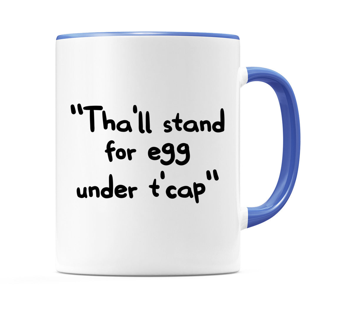 Tha’ll stand for egg under t’cap Mug