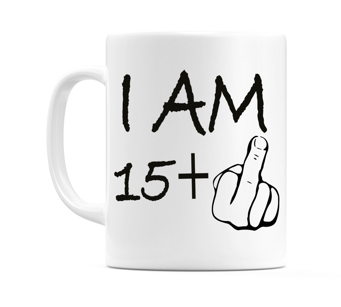 I AM 15 + 1 (Middle Finger) Mug