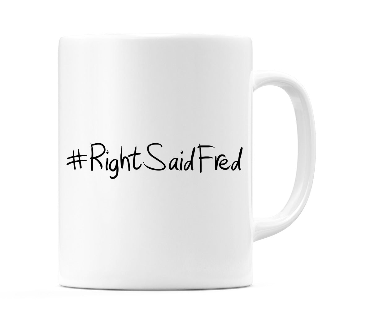 #RightSaidFred Mug