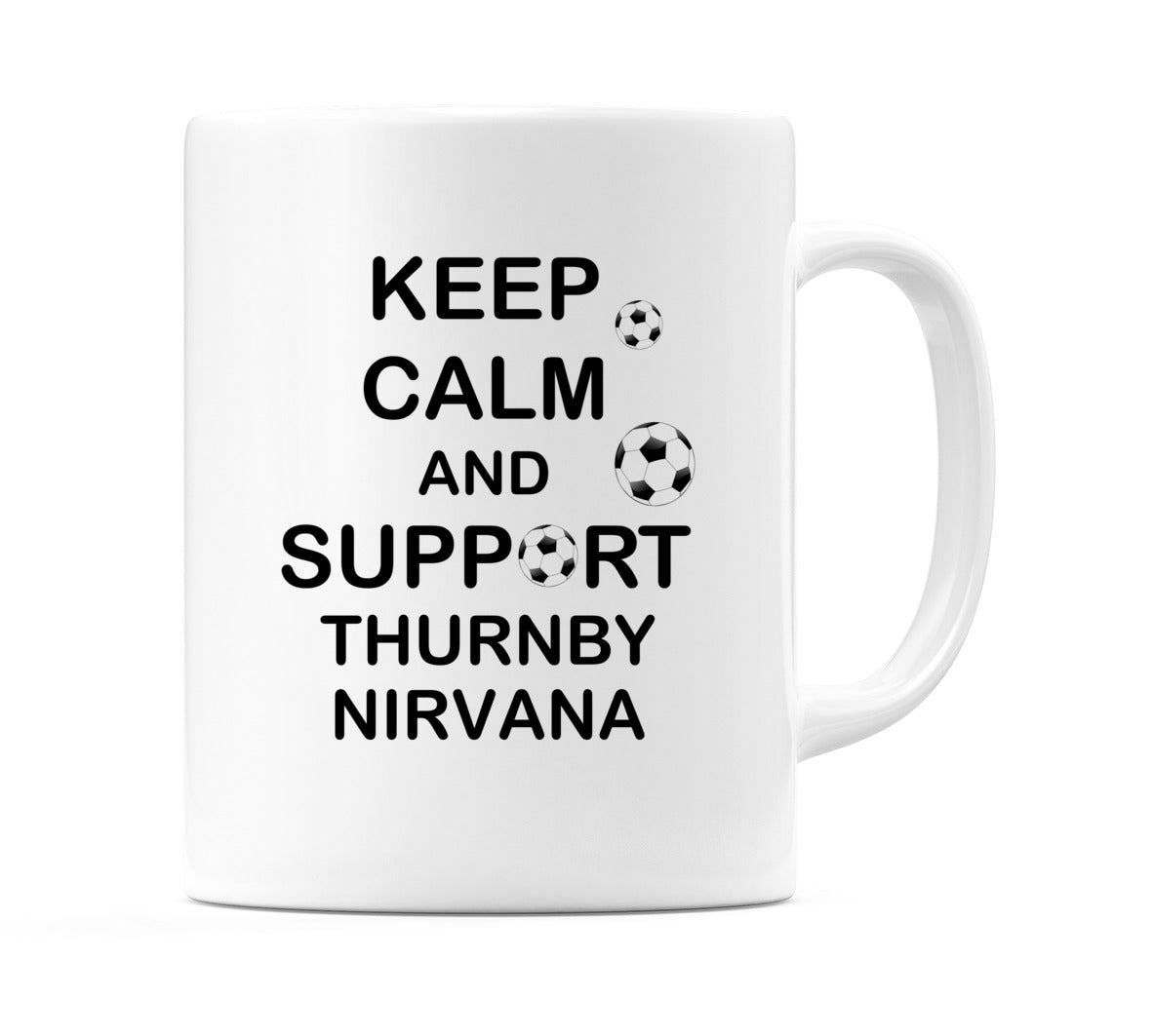 Keep Calm And Support Thurnby Nirvana Mug