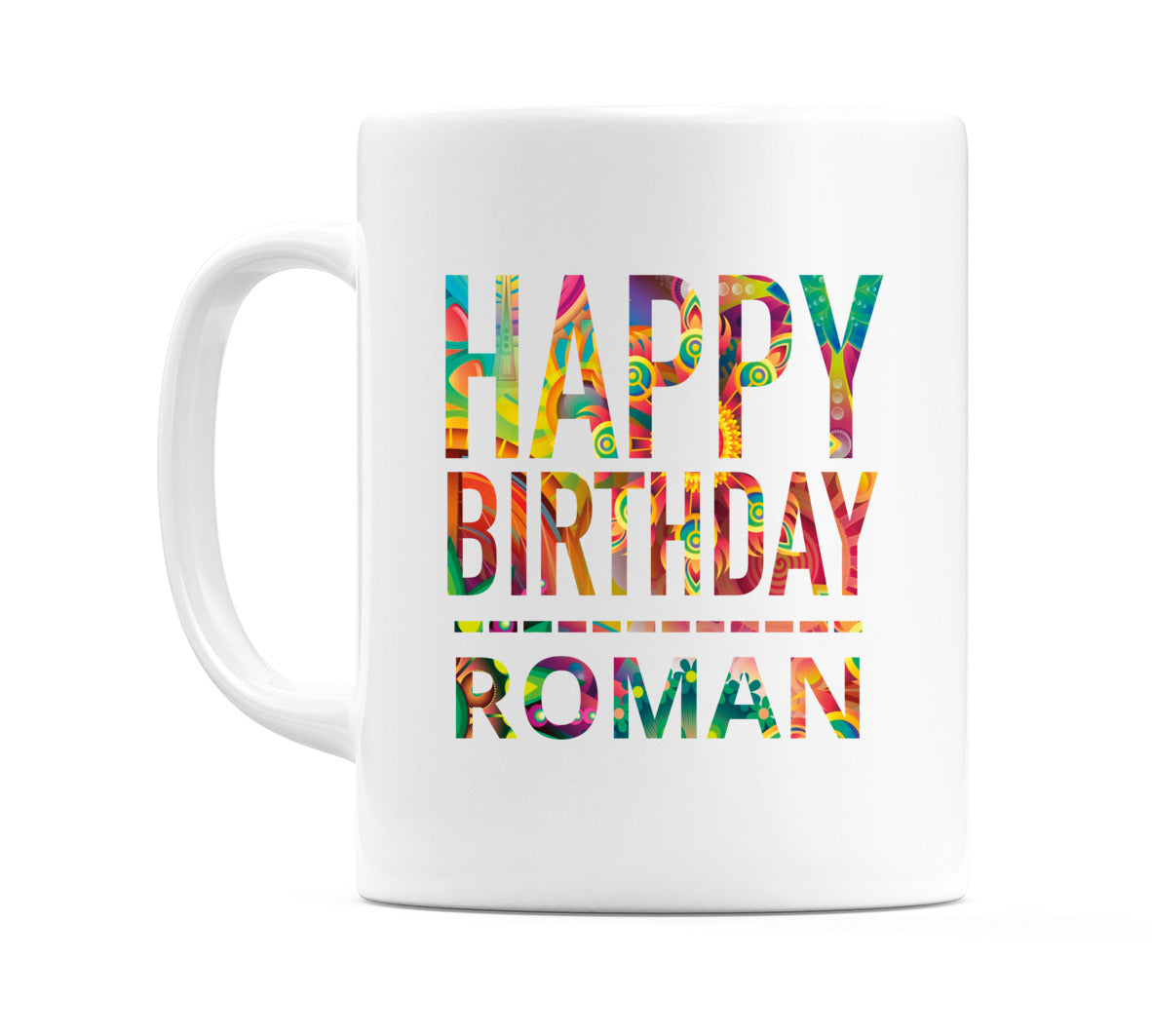 Happy Birthday Roman (Tie Dye Effect) Mug Cup by WeDoMugs