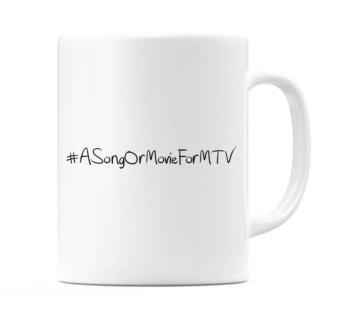 #ASongOrMovieForMTV Mug