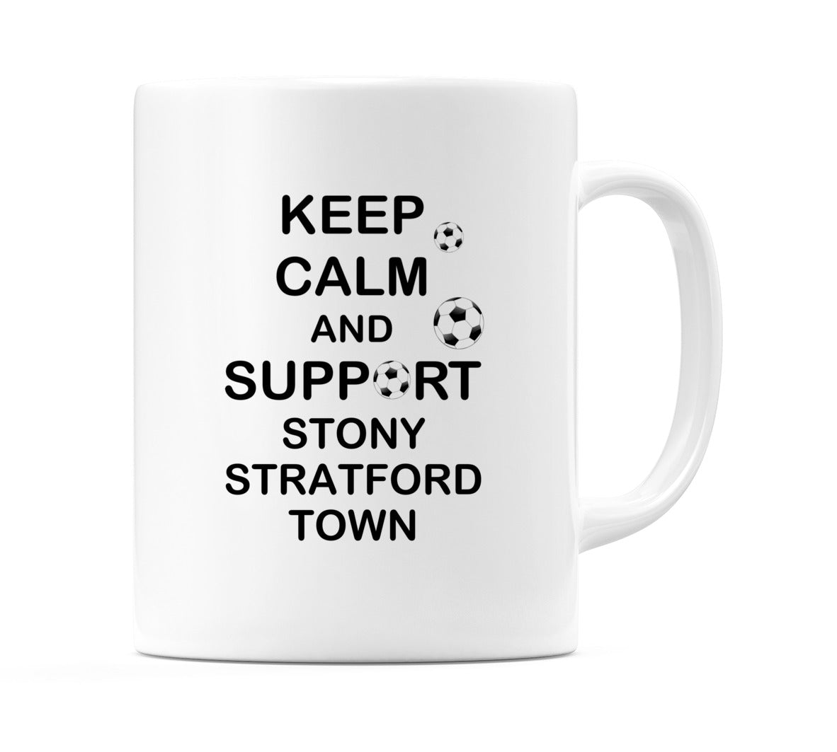 Keep Calm And Support Stony Stratford Town Mug