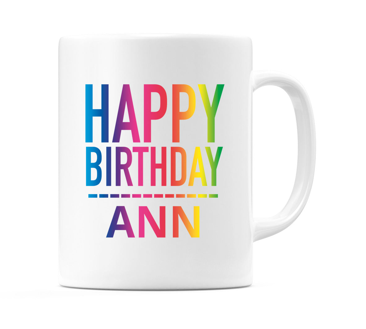 Happy Birthday Ann (Rainbow) Mug Cup by WeDoMugs