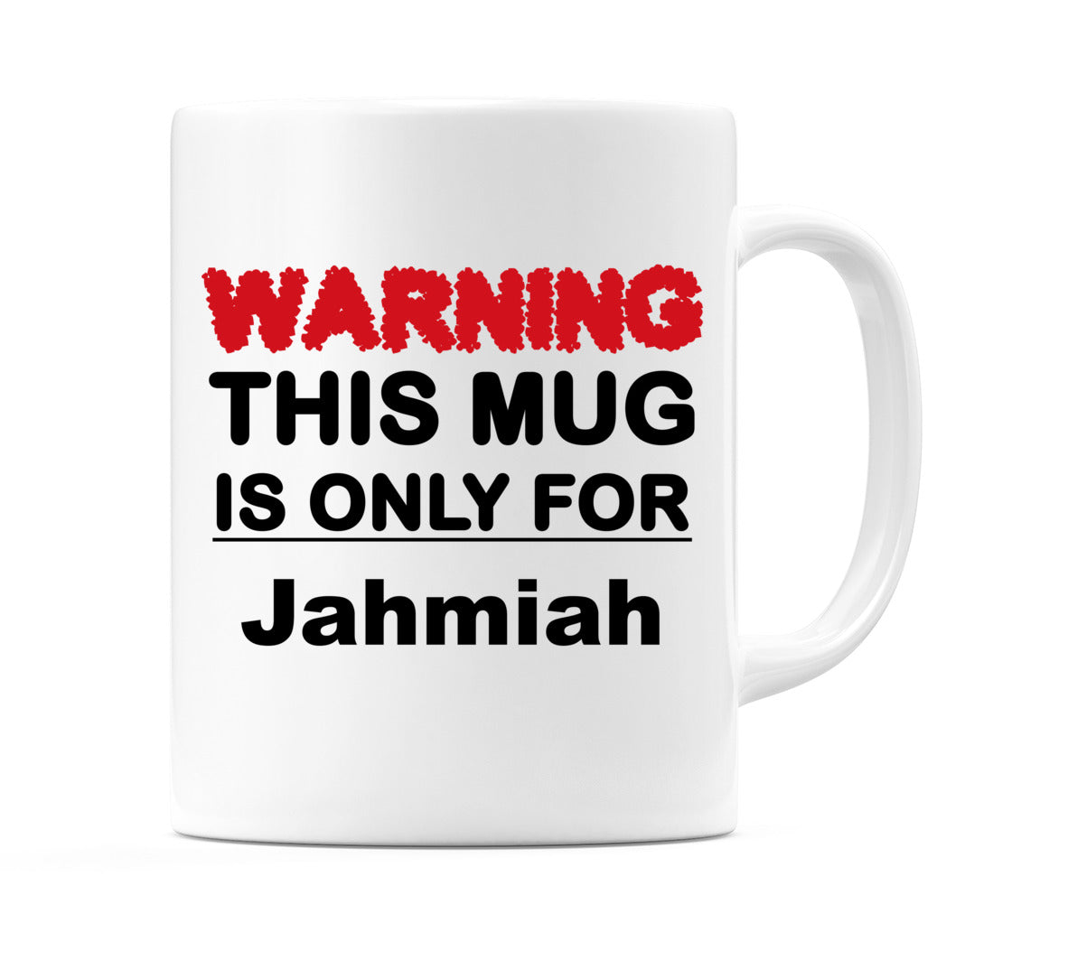 Warning This Mug is ONLY for Jahmiah Mug