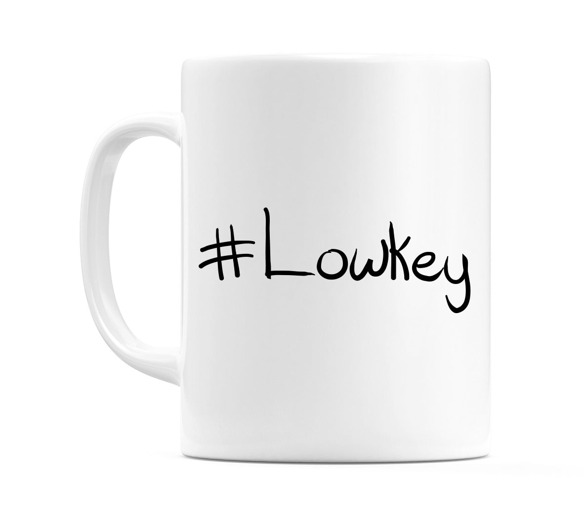 #Lowkey Mug