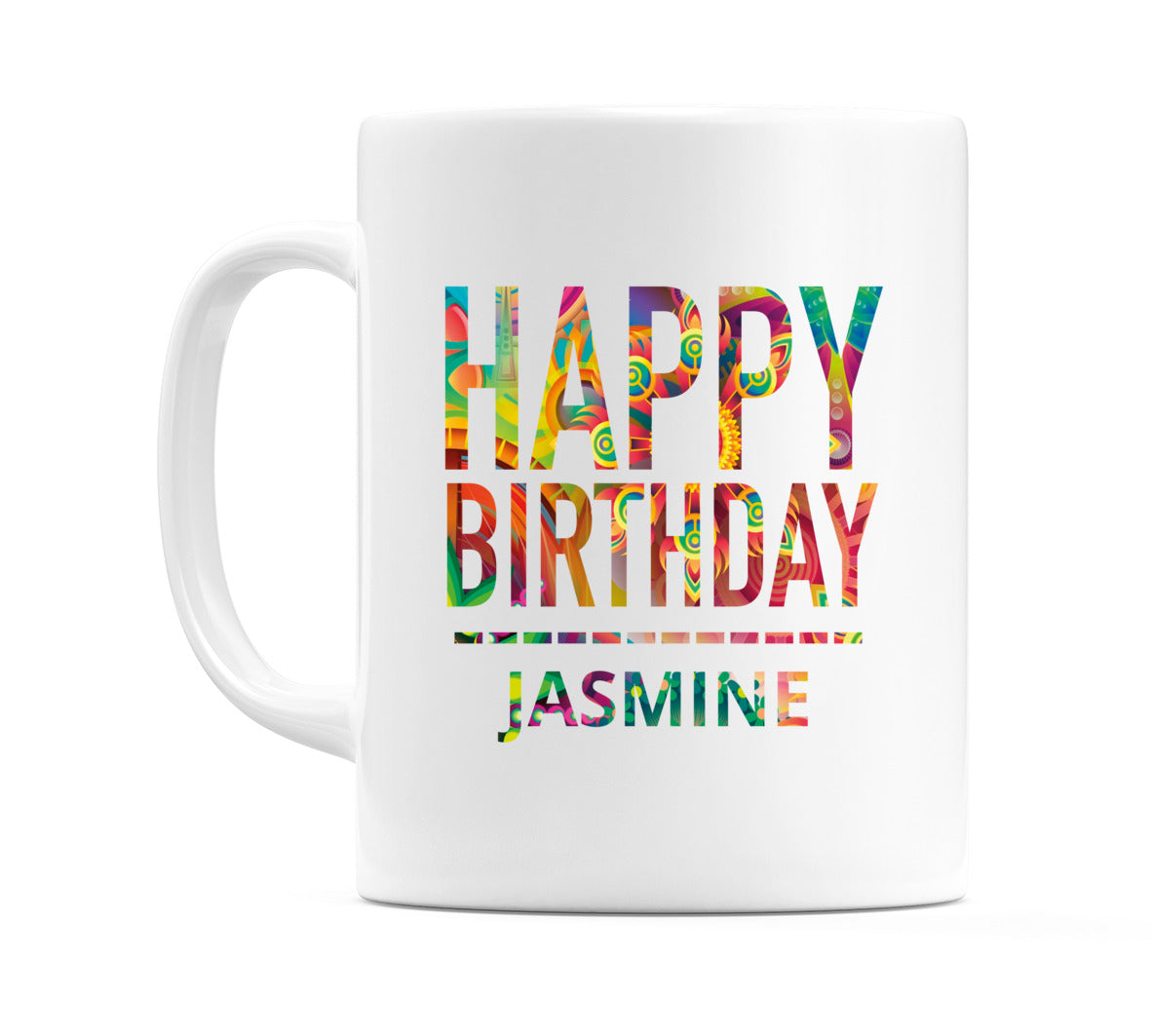Happy Birthday Jasmine (Tie Dye Effect) Mug Cup by WeDoMugs