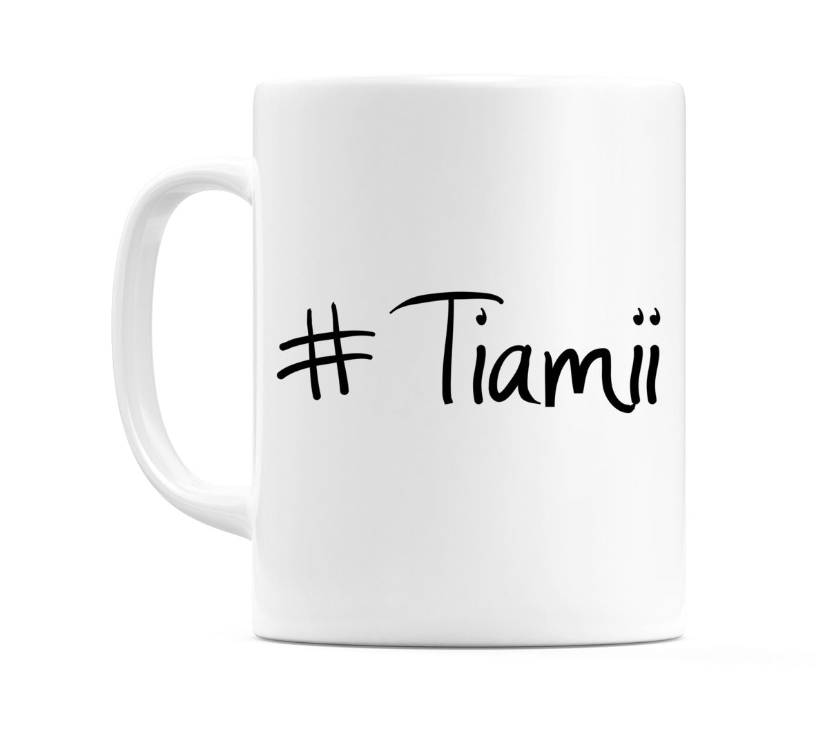 #Tiamii Mug