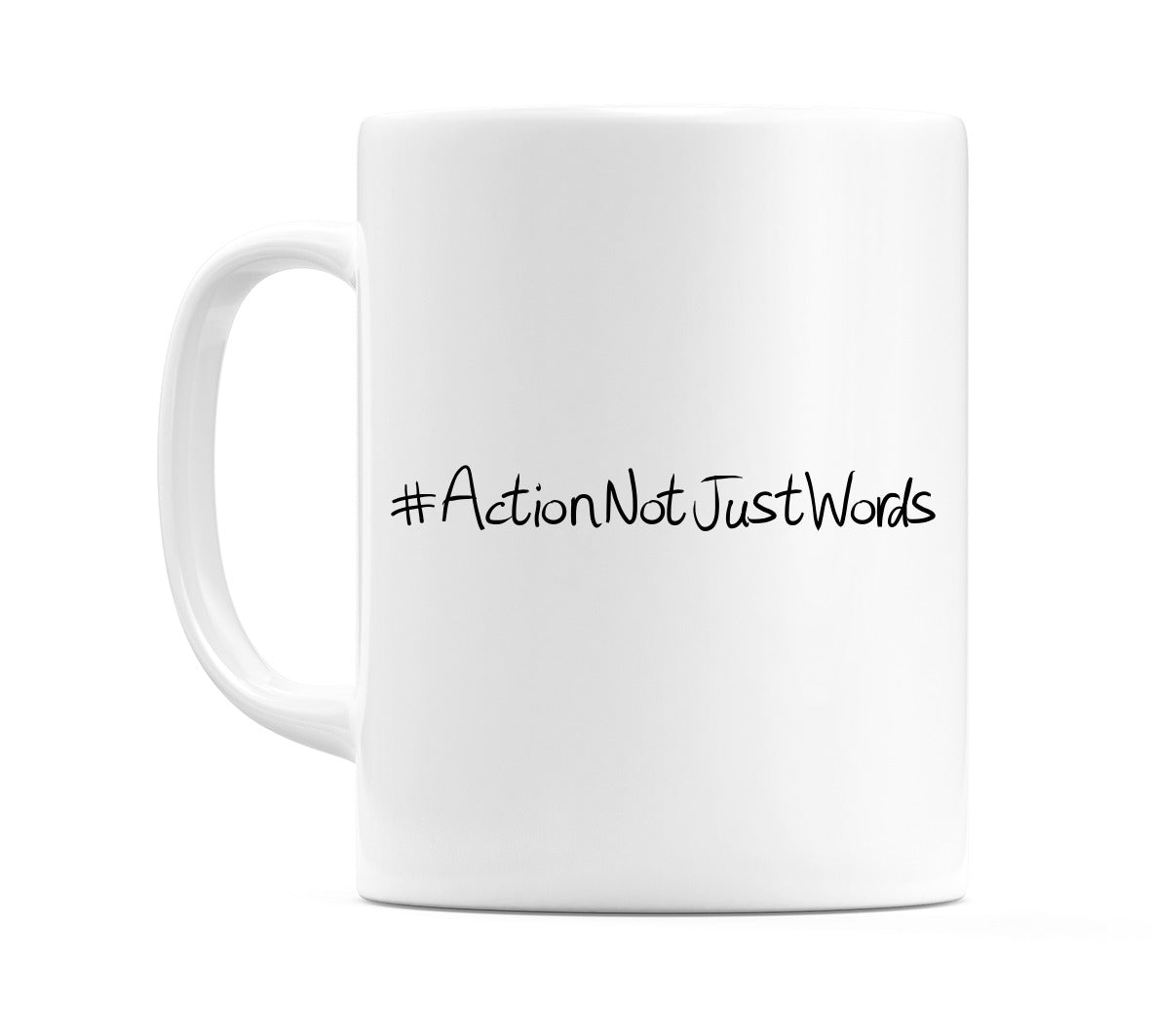 #ActionNotJustWords Mug