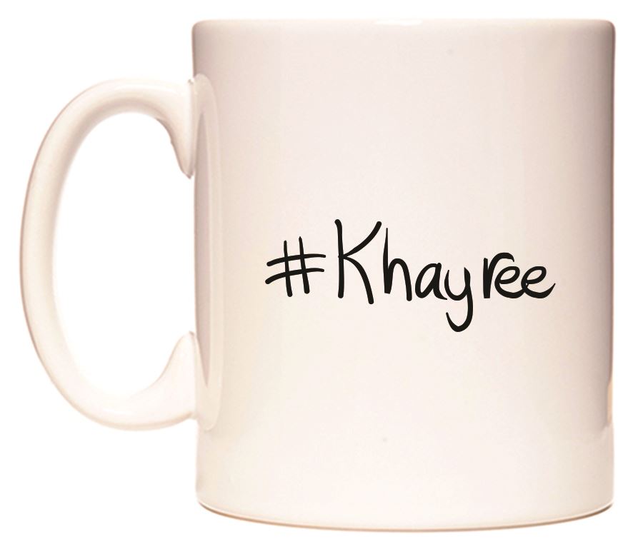 This mug features #Khayree