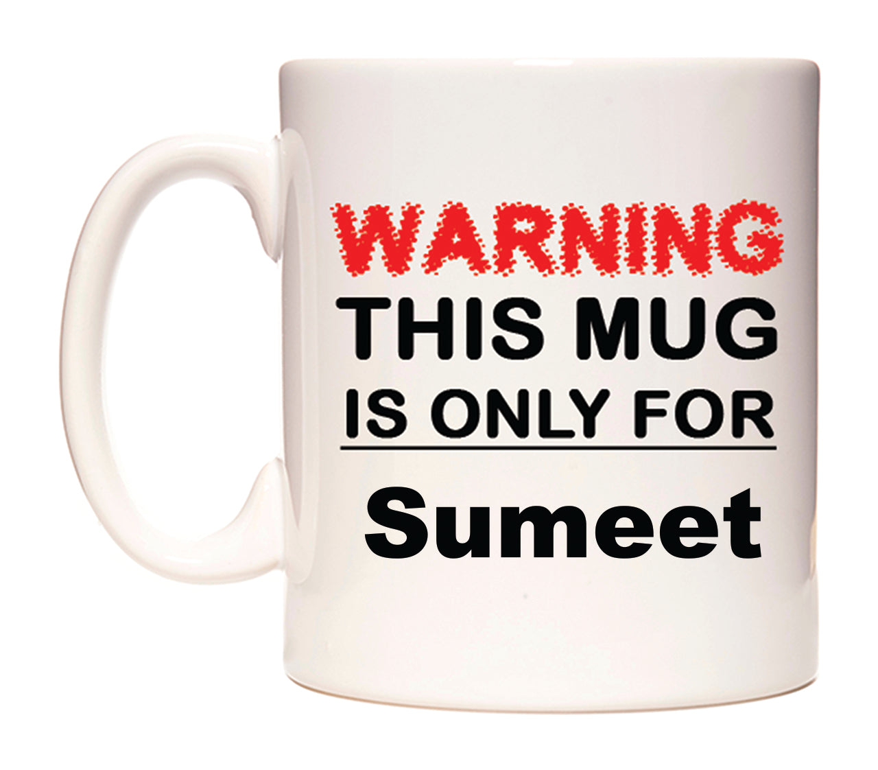 Warning This Mug is ONLY for Sumeet Mug