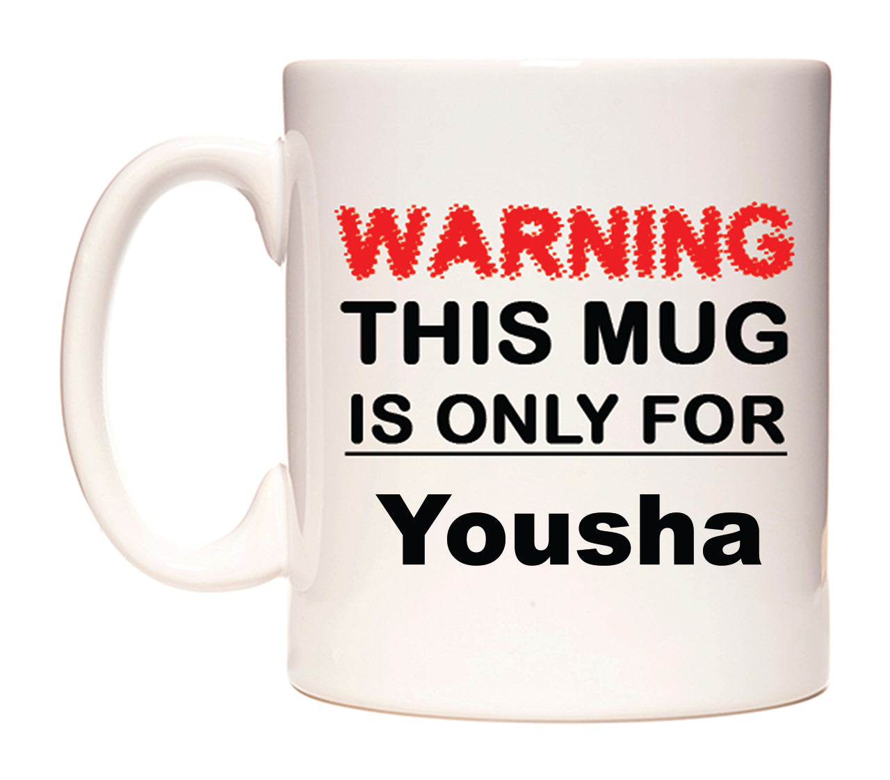 Warning This Mug is ONLY for Yousha Mug