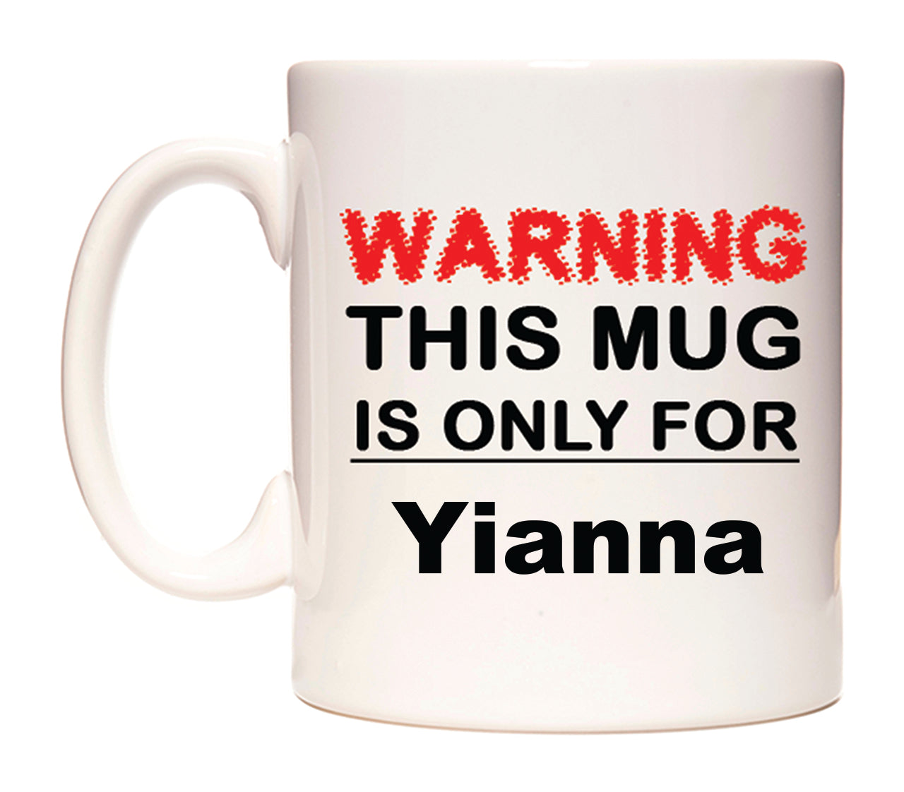 Warning This Mug is ONLY for Yianna Mug