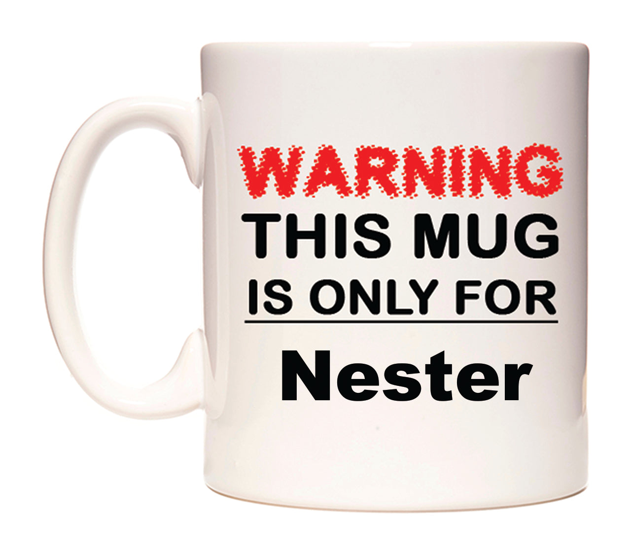 Warning This Mug is ONLY for Nester Mug