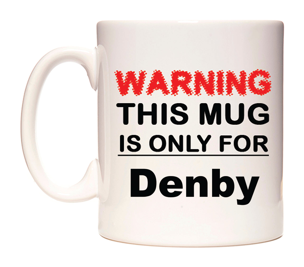 Warning This Mug is ONLY for Denby Mug