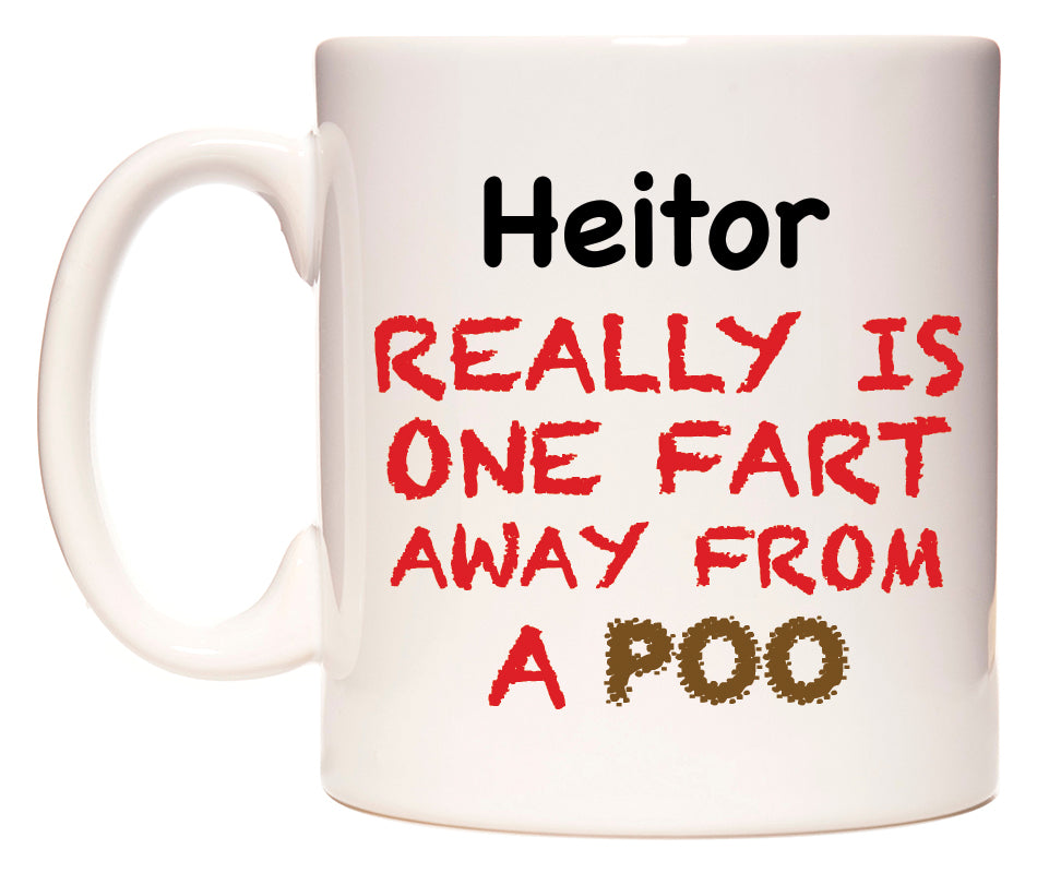 This mug features Heitor Really is ONE Fart Away from A Poo