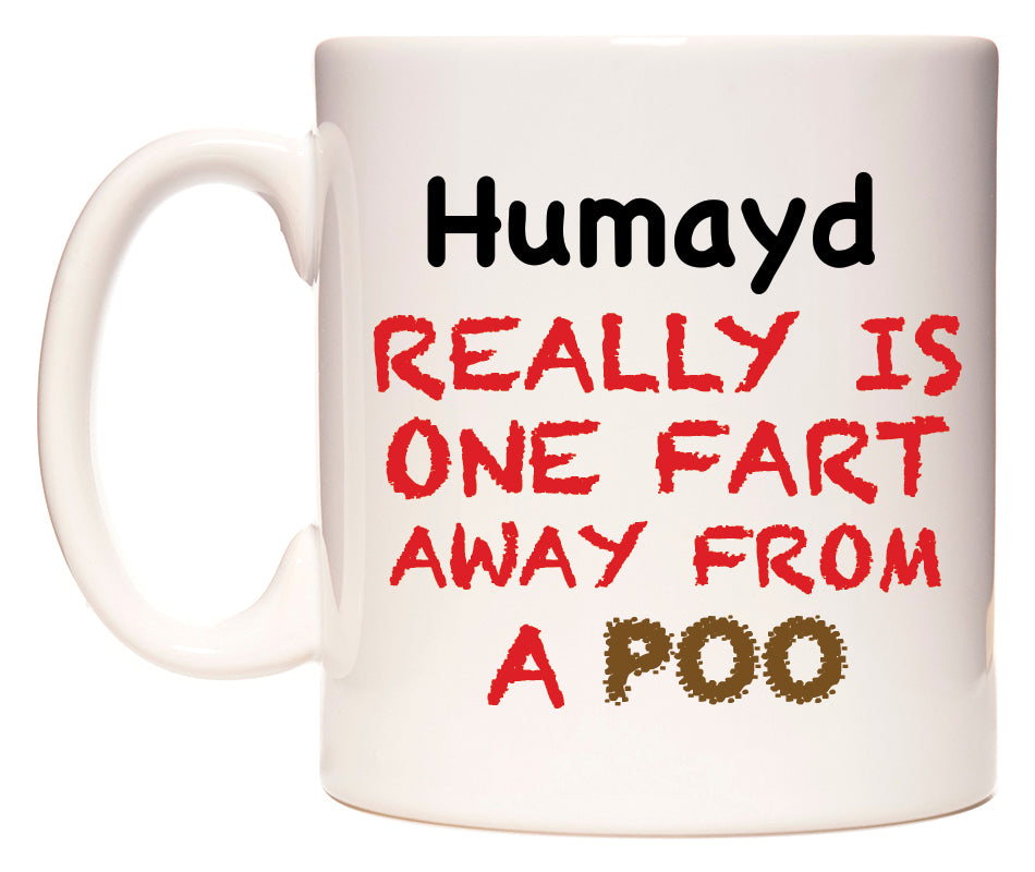 This mug features Humayd Really is ONE Fart Away from A Poo