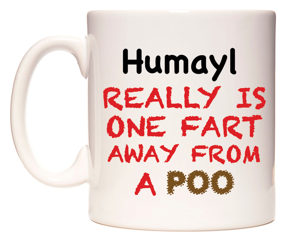 This mug features Humayl Really is ONE Fart Away from A Poo