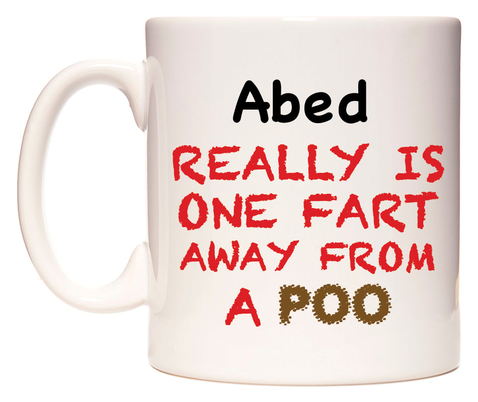 This mug features Abed Really is ONE Fart Away from A Poo