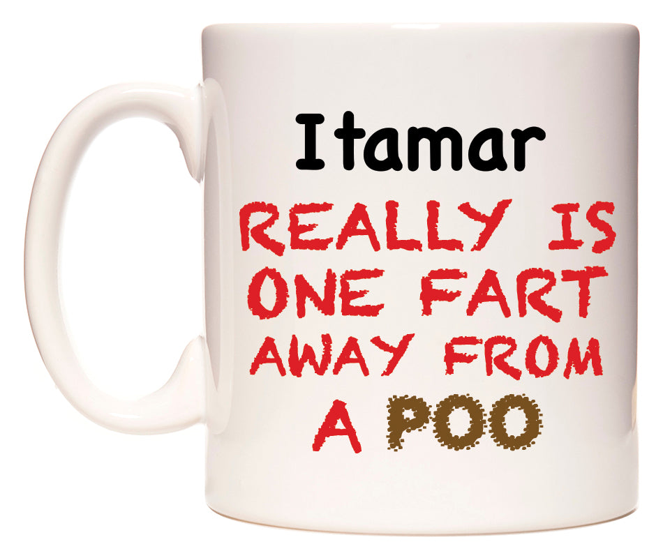 This mug features Itamar Really is ONE Fart Away from A Poo