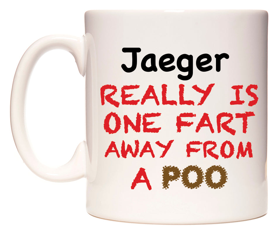 This mug features Jaeger Really is ONE Fart Away from A Poo