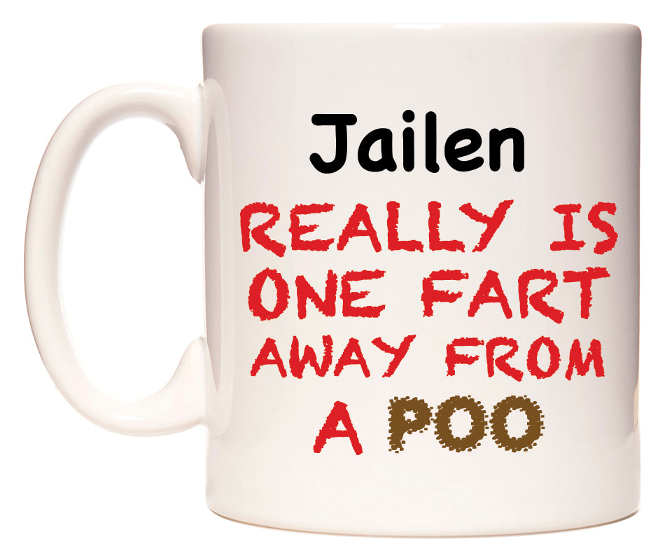 This mug features Jailen Really is ONE Fart Away from A Poo