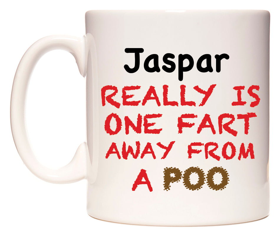 This mug features Jaspar Really is ONE Fart Away from A Poo