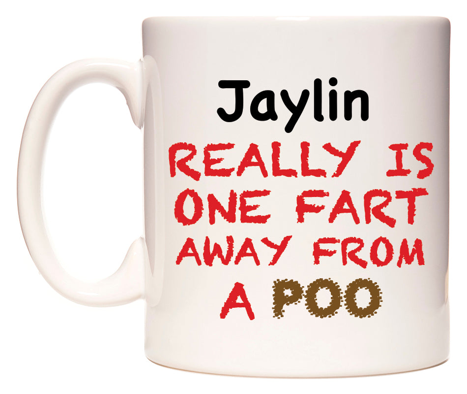 This mug features Jaylin Really is ONE Fart Away from A Poo