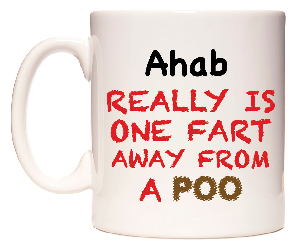 This mug features Ahab Really is ONE Fart Away from A Poo
