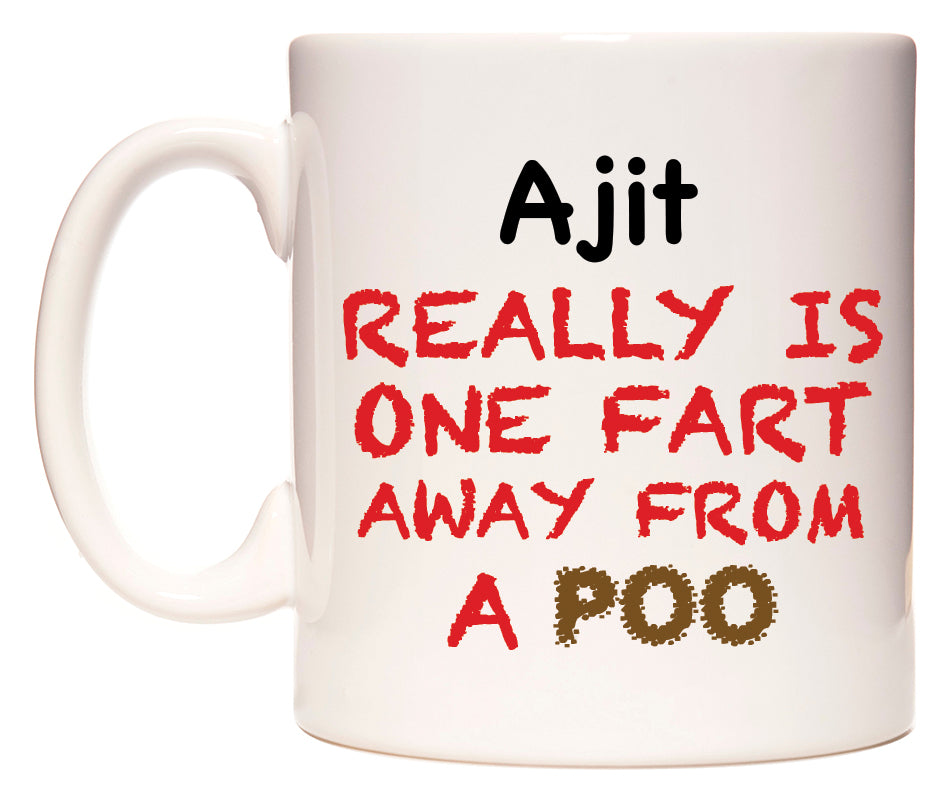 This mug features Ajit Really is ONE Fart Away from A Poo