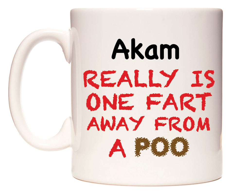 This mug features Akam Really is ONE Fart Away from A Poo