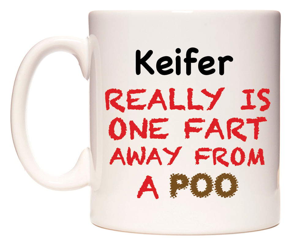 This mug features Keifer Really is ONE Fart Away from A Poo