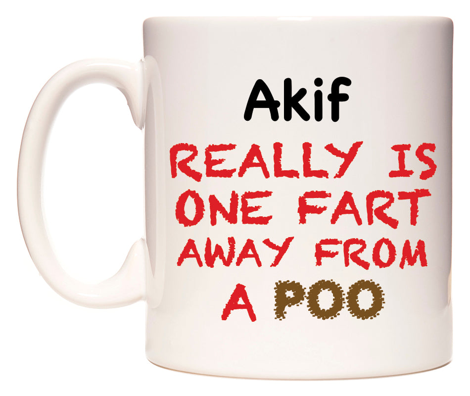 This mug features Akif Really is ONE Fart Away from A Poo